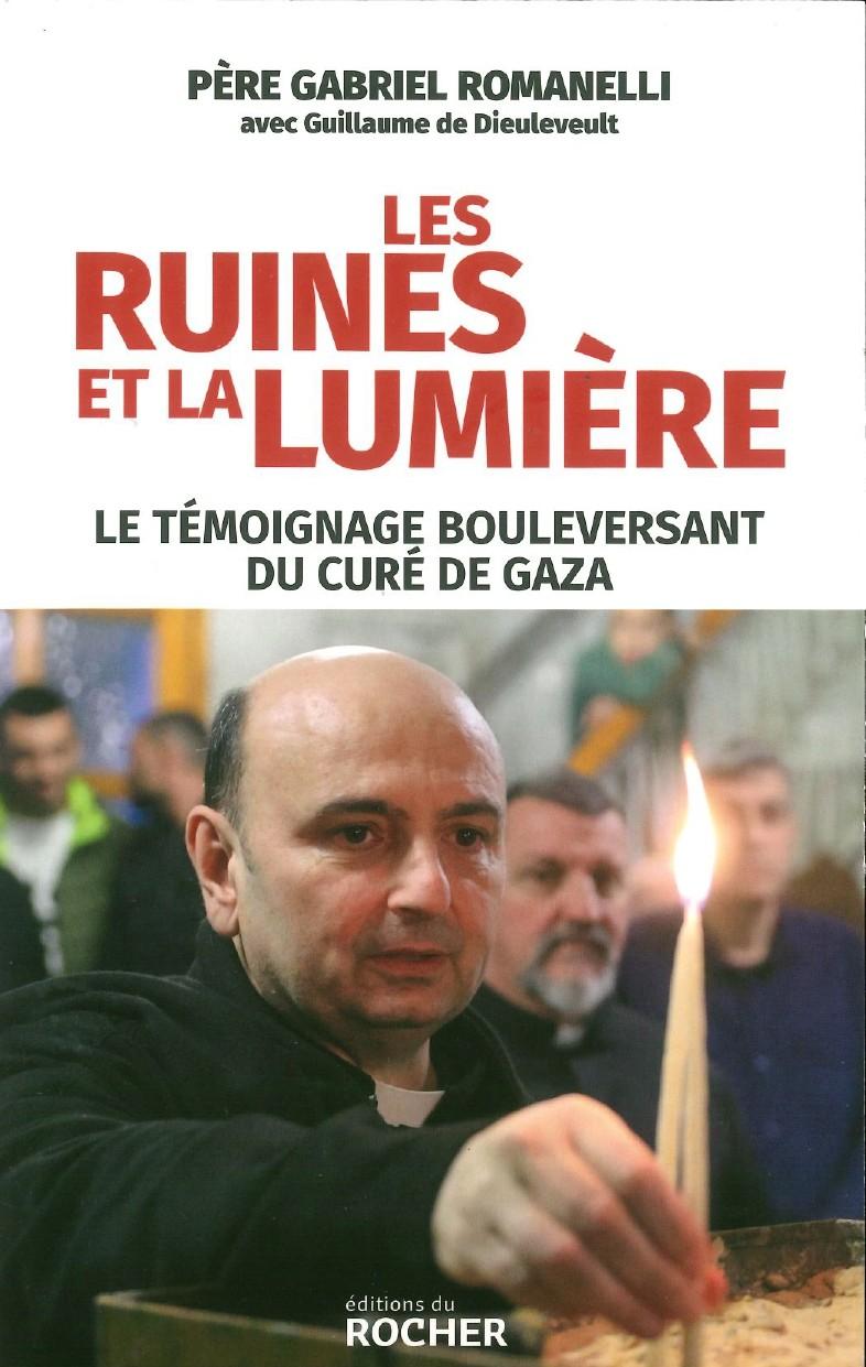 Les ruines et la lumière, le témoignage bouleversant du curé de Gaza,