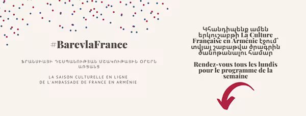 Ambassade de France en Arménie : la culture française à portée de clic !